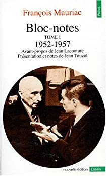 Bloc-notes, tome 1 : 1952-1957 - François Mauriac - Babelio