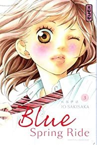 Blue Spring Ride, tome 3 par Io Sakisaka