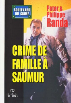Boulevard du crime, tome 7 : Crime de famille  Saumur par Philippe Randa