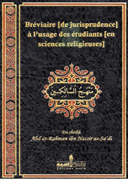 Brviaire de jurisprudence  l'usage des tudiants en sciences religieuses (Manhadj As-Slikn) par Shaykh `Abd Ar-Rahmn As-Sa`di