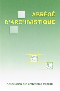Abrg d'archivistique : Principes et pratiques du mtier d'archiviste par Brigitte Pipon
