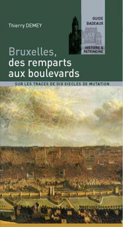 Bruxelles, des remparts aux boulevards par Thierry Demey