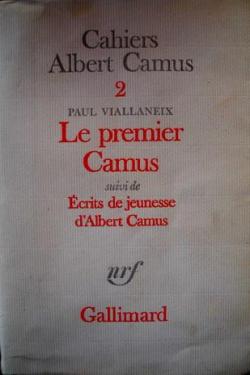 Cahiers Albert Camus, tome 2 : Le premier Camus - Ecrits de jeunesse -  Babelio