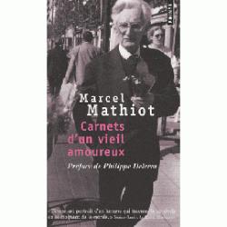 Carnets d'un vieil amoureux par Marcel Mathiot