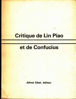 Critique de Lin Piao et de Confucius : Pi-Lin pi-Kong, janvier-dcembre 1974 par Claude Schmitt