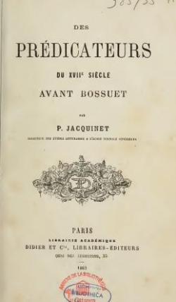 Des Prdicateurs du XVIIe sicle avant Bossuet, par P. Jacquinet par Paul Jacquinet