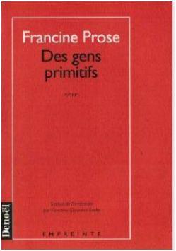 Des gens primitifs par Francine Prose