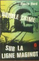 Double crime sur la ligne maginot par Pierre Nord