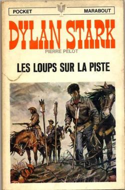 Dylan Stark, tome 6 : Les loups sur la piste par Pierre Pelot