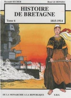 Histoire de Bretagne, tome 6 : 1815-1914 par Reynald Secher