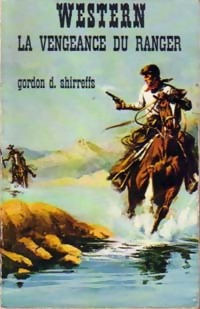 La vengeance du Ranger par Gordon D. Shirreffs