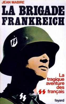 La Brigade Frankreich : La tragique aventures des SS français - Babelio