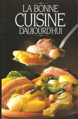 La bonne cuisine d'aujourd'hui - France Loisirs - Babelio