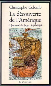 La découverte de l'Amérique (I) Journal de bord 1492-1493 - Babelio