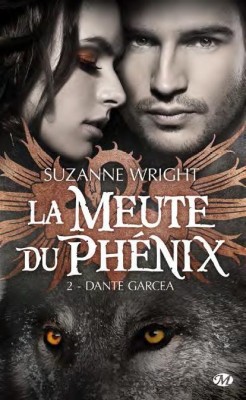 La meute du Phnix, tome 2 : Dante Garcea par Suzanne Wright