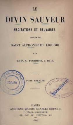 Le Divin Sauveur, mditations et neuvaines tires de saint Alphonse de Liguori, par le P. A. Tournois par Auguste Tournois