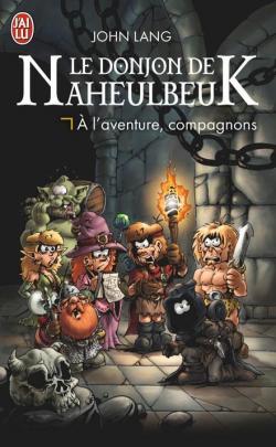 Le donjon de Naheulbeuk, tome 1 : A l'aventure, compagnons ! (roman) -  Babelio