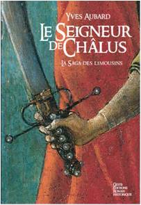La Saga des Limousins, tome 1 : Le seigneur de Chlus par Yves Aubard