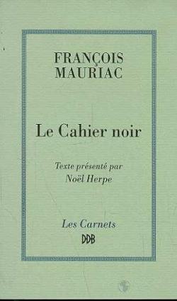 Le cahier noir - François Mauriac - Babelio