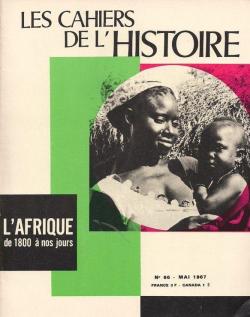Les Cahiers de l'Histoire [n° 66, mai 1967] L'Afrique de 1800 à nos jours.  - Babelio