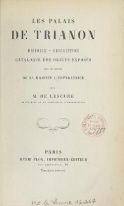 Les Palais de Trianon, histoire, description... par M. de Lescure par Adolphe de Lescure
