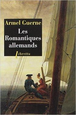 Les romantiques allemands par Armel Guerne