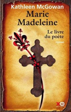 Marie Madeleine, tome 4 : Le livre du pote par Kathleen McGowan