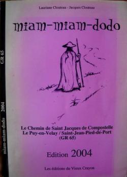 Miam Miam Dodo : Le Chemin de Saint Jacques de Compostelle Le  Puy-en-Velay/Saint-Jean-Pied-de-Port GR 65 - Babelio