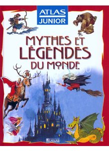 Atlas Junior : Mythes & Légendes du Monde - Babelio