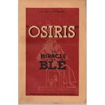 Osiris le miracle du ble. par Henri-Charles Geffroy