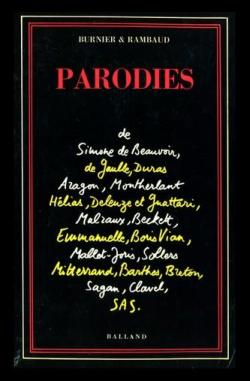 Parodies : De Simone de Beauvoir, Per Jakez Helias, Marguerite Duras, Henry de Montherlant par Michel-Antoine Burnier