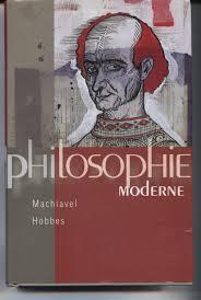 Philisophie Moderne : Machiavel, Hobes par Paul Audi