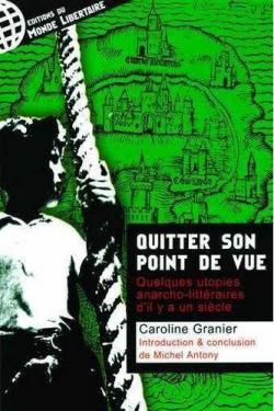 Quitter son point de vue : Quelques utopies anarcho-littraires d'il y a un sicle par Caroline Granier