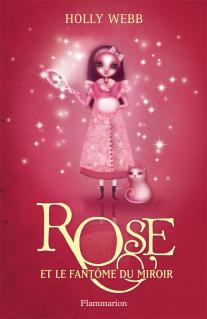 Rose, Tome 4 : Rose et le fantôme du miroir - Babelio