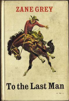 To the Last Man par Zane Grey