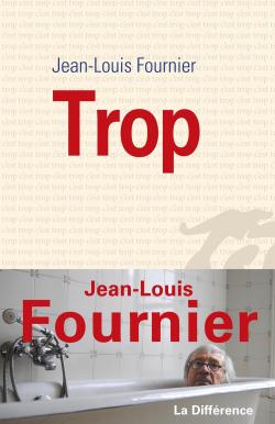 Trop - Jean-Louis Fournier - Babelio