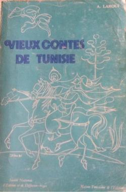 Vieux contes de Tunisie tome 1 par Abdelaziz Laraoui