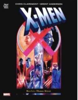 X-Men : Dieu crée, l'homme détruit - Chris Claremont - Babelio