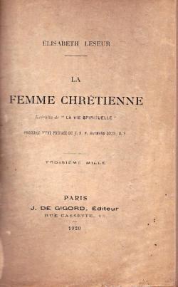 La Femme chrtienne, extraite de ela Vie spirituellee par Elisabeth Leseur