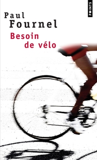 Besoin de vélo - Paul Fournel - Babelio