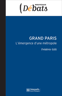 Grand Paris : L'mergence d'une mtropole par Frdric Gilli