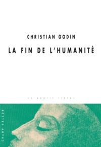 La Fin de l'humanit par Christian Godin