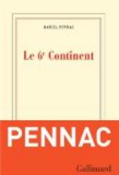 Le 6e Continent (prcd de) Ancien malade des hpitaux de Paris par Daniel Pennac