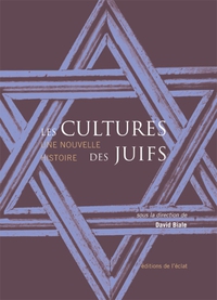 Les cultures des Juifs : Une nouvelle histoire par David Biale