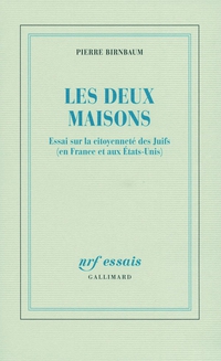 Les deux maisons: Les Juifs, l'tat et les deux Rpubliques par Pierre Birnbaum