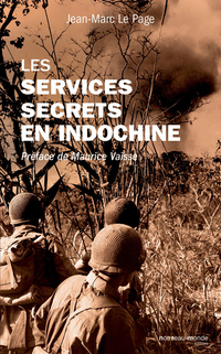 Les services secrets en Indochine par Jean-Marc Le Page