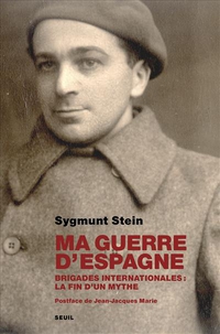 Ma guerre d'Espagne : Brigades internationales : la fin d'un mythe par Sygmund Stein