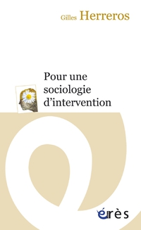 Pour une sociologie d'intervention par Gilles Herreros