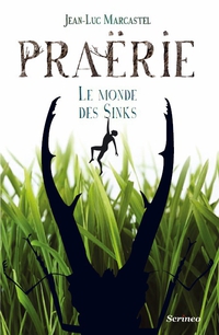 Prarie, tome 1 : Le Monde des Sinks par Jean-Luc Marcastel
