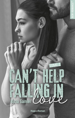 Can't help falling in love, tome 2 par Alicia Garnier